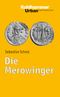 Die Merowinger Cover des Buches Die Merowinger (ISBN: 9783170225077)