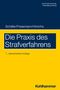 Die Praxis des Strafverfahrens (Recht und Verwaltung) Cover des Buches Die Praxis des Strafverfahrens (Recht und Verwaltung) (ISBN: 9783170396661)