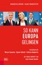 So kann Europa gelingen Cover des Buches So kann Europa gelingen (ISBN: 9783218009676)