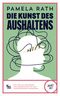 Die Kunst des Aushaltens Cover des Buches Die Kunst des Aushaltens (ISBN: 9783218014564)