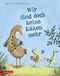 Wir sind doch keine Küken mehr Cover des Buches Wir sind doch keine Küken mehr (ISBN: 9783219118964)