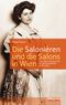 Die Salonièren und die Salons in Wien Cover des Buches Die Salonièren und die Salons in Wien (ISBN: 9783222134487)
