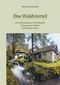 Das Waldviertel Cover des Buches Das Waldviertel (ISBN: 9783222136634)