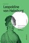 Leopoldine von Habsburg Cover des Buches Leopoldine von Habsburg (ISBN: 9783222150791)