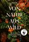 Von Natur aus wild Cover des Buches Von Natur aus wild (ISBN: 9783222151248)