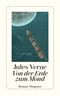Von der Erde zum Mond Cover des Buches Von der Erde zum Mond (ISBN: 9783257202427)