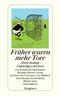 Früher waren mehr Tore Cover des Buches Früher waren mehr Tore (ISBN: 9783257237481)