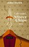 Leb wohl, Mister Chips Cover des Buches Leb wohl, Mister Chips (ISBN: 9783311100799)