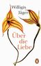 Über die Liebe Cover des Buches Über die Liebe (ISBN: 9783328100805)