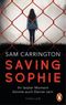 Saving Sophie - Ihr letzter Moment könnte auch Deiner sein. Cover des Buches Saving Sophie - Ihr letzter Moment könnte auch Deiner sein. (ISBN: 9783328102526)