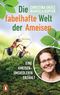 Die fabelhafte Welt der Ameisen Cover des Buches Die fabelhafte Welt der Ameisen (ISBN: 9783328105930)