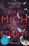 Denk an mich, wenn du stirbst Cover des Buches Denk an mich, wenn du stirbst (ISBN: 9783328107675)