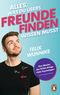 Alles, was du übers Freunde finden wissen musst Cover des Buches Alles, was du übers Freunde finden wissen musst (ISBN: 9783328112389)