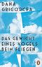 Das Gewicht eines Vogels beim Fliegen Cover des Buches Das Gewicht eines Vogels beim Fliegen