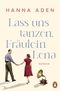 Lass uns tanzen, Fräulein Lena Cover des Buches Lass uns tanzen, Fräulein Lena (ISBN: 9783328603689)