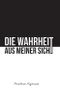 Die Wahrheit aus meiner Sicht Cover des Buches Die Wahrheit aus meiner Sicht (ISBN: 9783347269316)