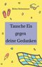Tausche Eis gegen deine Gedanken Cover des Buches Tausche Eis gegen deine Gedanken (ISBN: 9783347763876)