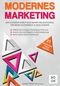 Modernes Marketing: Ein Leitfaden durch den Marketing-Dschungel für mehr Sichtbarkeit & neue Kunden. Die besten 21 Marketing-Tools erklärt Cover des Buches Modernes Marketing: Ein Leitfaden durch den Marketing-Dschungel für mehr Sichtbarkeit & neue Kunden. Die besten 21 Marketing-Tools erklärt (ISBN: 9783347901926)