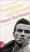 Verführer und Rebell. Horst Buchholz Cover des Buches Verführer und Rebell. Horst Buchholz (ISBN: 9783351027636)