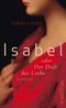Isabel oder Der Duft der Liebe Cover des Buches Isabel oder Der Duft der Liebe (ISBN: 9783351032401)