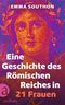 Eine Geschichte des Römischen Reiches in 21 Frauen Cover des Buches Eine Geschichte des Römischen Reiches in 21 Frauen (ISBN: 9783351042387)