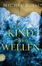 Das Kind in den Wellen Cover des Buches Das Kind in den Wellen (ISBN: 9783352009792)