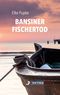 Bansiner Fischertod Cover des Buches Bansiner Fischertod (ISBN: 9783356023213)