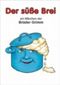 Der süße Brei Cover des Buches Der süße Brei (ISBN: 9783357009766)