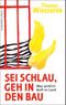 Sei schlau, geh in den Bau Cover des Buches Sei schlau, geh in den Bau (ISBN: 9783359023975)