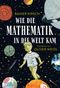 Wie die Mathematik in die Welt kam Cover des Buches Wie die Mathematik in die Welt kam (ISBN: 9783359030126)