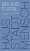 Haus Stadt Mensch Cover des Buches Haus Stadt Mensch (ISBN: 9783360013439)