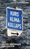 Kurs Klimakollaps Cover des Buches Kurs Klimakollaps (ISBN: 9783360013644)