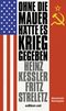 Ohne die Mauer hätte es Krieg gegeben Cover des Buches Ohne die Mauer hätte es Krieg gegeben (ISBN: 9783360018977)