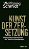 Kunst der Zersetzung Cover des Buches Kunst der Zersetzung (ISBN: 9783360028259)
