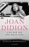 Joan Didion und wie sie die Welt sah Cover des Buches Joan Didion und wie sie die Welt sah (ISBN: 9783365006207)