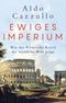 Ewiges Imperium. Wie das Römische Reich die westliche Welt prägt Cover des Buches Ewiges Imperium. Wie das Römische Reich die westliche Welt prägt (ISBN: 9783365006221)