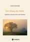 Der Klang der Stille- ein Gedichtband mit moderner, spiritueller Lyrik über Meditation, Kontemplation und innere Erkenntnis Cover des Buches Der Klang der Stille- ein Gedichtband mit moderner, spiritueller Lyrik über Meditation, Kontemplation und innere Erkenntnis (ISBN: 9783384164773)