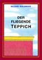Der fliegende Teppich Cover des Buches Der fliegende Teppich (ISBN: 9783384228758)