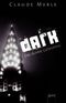 Dark - Das dunkle Geheimnis Cover des Buches Dark - Das dunkle Geheimnis (ISBN: 9783401500577)