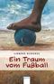 Ein Traum vom Fußball Cover des Buches Ein Traum vom Fußball (ISBN: 9783401504193)