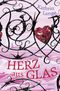 Herz aus Glas Cover des Buches Herz aus Glas (ISBN: 9783401507880)