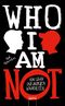 WHO I AM NOT. Von Lügen und anderen Wahrheiten Cover des Buches WHO I AM NOT. Von Lügen und anderen Wahrheiten (ISBN: 9783401508726)