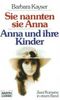 Sie nannten sie Anna. Anna und ihre Kinder Cover des Buches Sie nannten sie Anna. Anna und ihre Kinder (ISBN: 9783404117697)