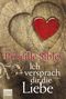 Ich versprach dir die Liebe Cover des Buches Ich versprach dir die Liebe (ISBN: 9783404169429)