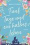 Fünf Tage und ein halbes Leben Cover des Buches Fünf Tage und ein halbes Leben (ISBN: 9783404178384)