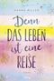 Denn das Leben ist eine Reise Cover des Buches Denn das Leben ist eine Reise (ISBN: 9783404184705)