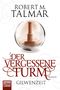 Gilwenzeit - Der vergessene Turm Cover des Buches Gilwenzeit - Der vergessene Turm (ISBN: 9783404208173)