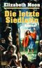 Die letzte Siedlerin Cover des Buches Die letzte Siedlerin (ISBN: 9783404242429)