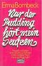 Nur der Pudding hört mein Seufzen, Jubiläumsausg. Cover des Buches Nur der Pudding hört mein Seufzen, Jubiläumsausg. (ISBN: 9783404252046)