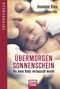Übermorgen Sonnenschein Cover des Buches Übermorgen Sonnenschein (ISBN: 9783404607495)